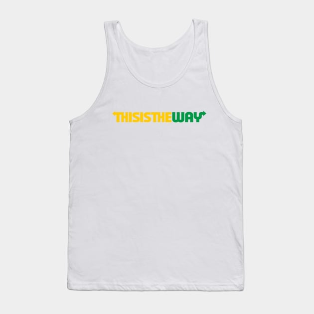 This Is The Way Tank Top by HIDENbehindAroc